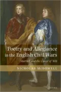 Poetry and Allegiance in the English Civil Wars: Marvell and the Cause of Wit: Marvell and the Cause of Wit