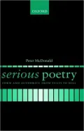 Serious Poetry: Form and Authority from Yeats to Hill: Form and Authority from Yeats to Hill