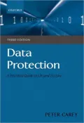 Data Protection:A Practical Guide to UK and EU Law