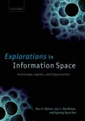 Explorations in Information Space: Knowledge, Agents, and Organization