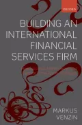Building an International Financial Services Firm: How to Design and Execute Cross-Border Strategies