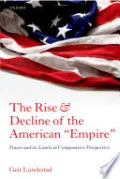 The Rise and Decline of the American "Empire"