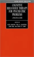 Cognitive Behaviour Therapy for Psychiatric Problems: A Practical Guide