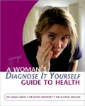 A Woman's Diagnose-It-Yourself Guide to Health