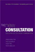 The New Consultation: Developing Doctor-Patient Communication
