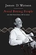 Avoid Boring People: Lessons from a Life in Science