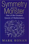 Symmetry and the Monster The Story of One of the Greatest Quests of Mathematics