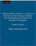 Collected Plays 1: A Dance in the Forest, The Swamp Dwellers, The Strong Breed, The Road, The Bacchae of Euripides, Vol. 1