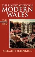 The Foundation of Modern Wales, 1642-1780