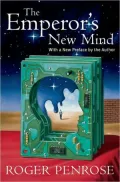 The Emperor's New Mind: Concerning Computers, Minds, and the Laws of Physics