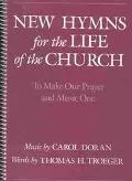New Hymns for the Life of the Church To Make Our Prayer and Music One