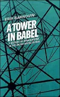 A History of Broadcasting in the United States: A Tower of Babel. To 1933, Vol. 1