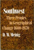 Southwest: Three Peoples in Geographical Change, 1600-1970