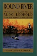 Round River: From the Journals of Aldo Leopold