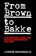 From Brown to Bakke : The Supreme Court and School Integration, 1945-1978