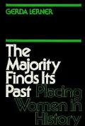 The Majority Finds Its Past: Placing Women in History