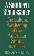A Southern Renaissance: The Cultural Awakening of the American South, 1930-1955