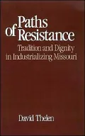 Paths of Resistance: Tradition and Dignity in Industrializing Missouri