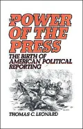 The Power of the Press: The Birth of American Political Reporting