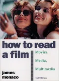 How to Read a Film The World of Movies, Media, and Multimedia  Language, History, Theory