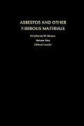 Asbestos and Other Fibrous Materials: Mineralogy, Crystal Chemistry, and Health Effects