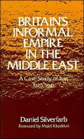 Britain's Informal Empire in the Middle East: A Case Study of Iraq, 1929-1941