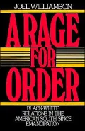 A Rage for Order: Black-White Relations in the American South since Emancipation