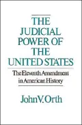 The Judicial Power of the United States: The Eleventh Amendment in American History