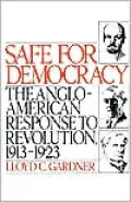 Safe for Democracy: The Anglo-American Response to Revolution, 1913-1923
