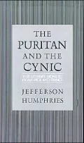 The Puritan and the Cynic: Moralists and Theorists in French and American Letters