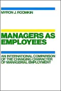Managers As Employees: An International Comparison of the Changing Character of Managerial Employment