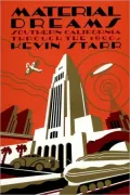 Material Dreams: Southern California Through the 1920's