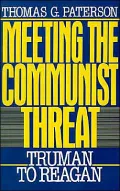 Meeting the Communist Threat: Truman to Reagan