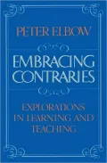 Embracing Contraries: Explorations in Learning and Teaching