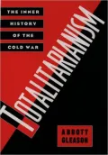 Totalitarianism: The Inner History of the Cold War