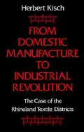 From Domestic Manufacture to Industrial Revolution: The Case of the Rhineland Textile Districts