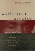 Neither Black nor White yet Both: Thematic Explorations of Interracial Literature