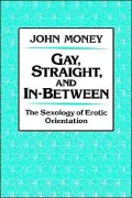 Gay, Straight, and In-Between: The Sexology of Erotic Orientation
