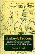 Shelley's Process: Radical Transference and the Development of His Major Works