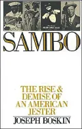 Sambo: The Rise and Demise of an American Jester