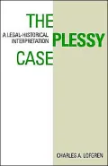 The Plessy Case; A Legal-Historical Interpretation
