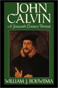 John Calvin; A Sixteenth Century Portrait