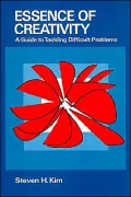 Essence of Creativity: A Guide to Tackling Difficult Problems