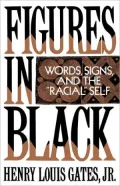 Figures in Black: Words, Signs, and the "Racial" Self