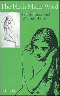 The Flesh Made Word: Female Figures and Women's Bodies