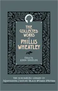 The collected works of Phillis Wheatley