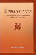Subjectivities: A History of Self-Representation in Britain, 1832-1920