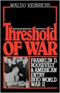 Threshold of War: Franklin D. Roosevelt and American Entry into World War II