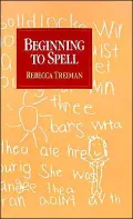 Beginning to Spell: A Study of First-Grade Children