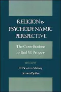 Religion in Psychodynamic Perspective: The Contributions of Paul W. Pruyser